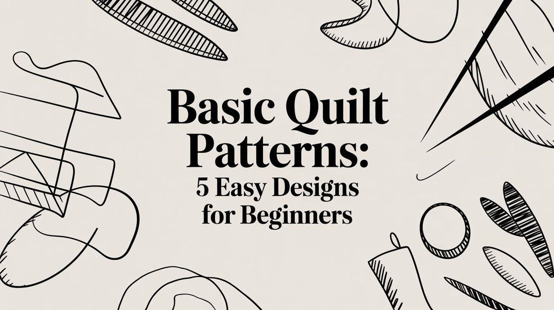 Basic Quilt Patterns: 5 Easy Designs for Beginners