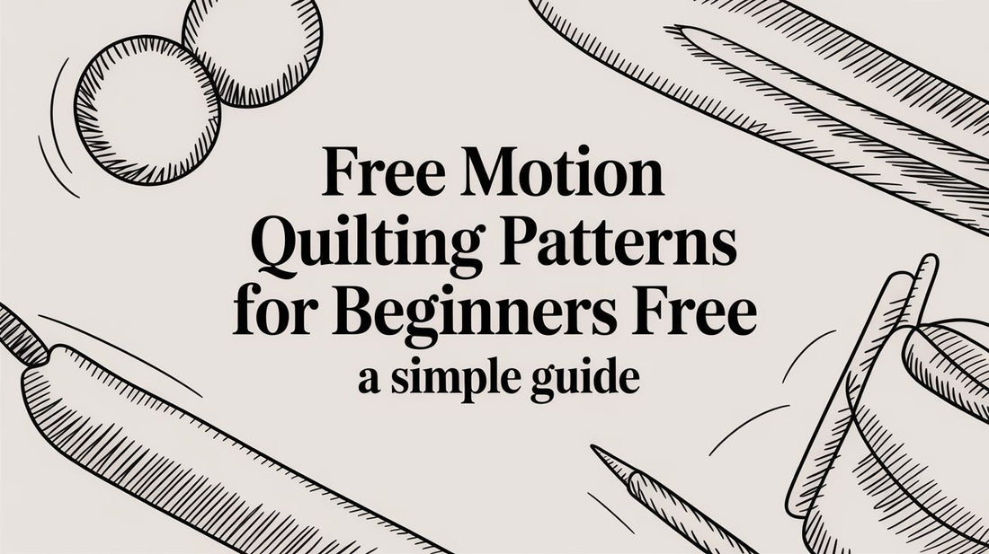 Free Motion Quilting Patterns for Beginners Free A Simple Guide