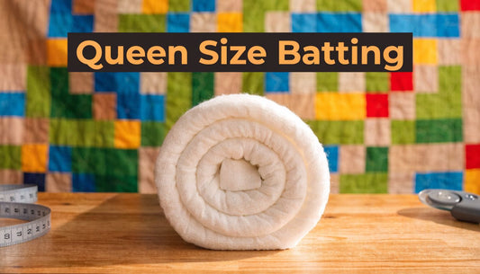 Queen Size Quilt Batting: The Complete Guide for Quilters