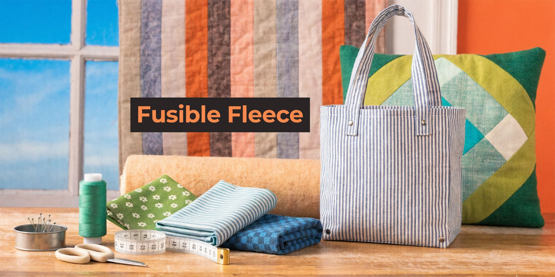 What Is Fusible Fleece? A Quilter's Complete Guide