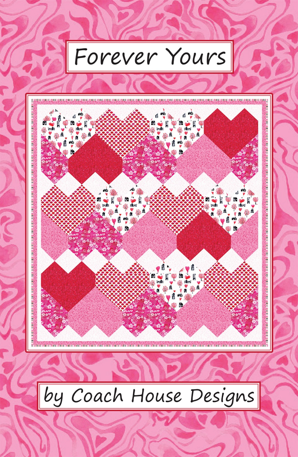 Forever Yours Quilt Pattern