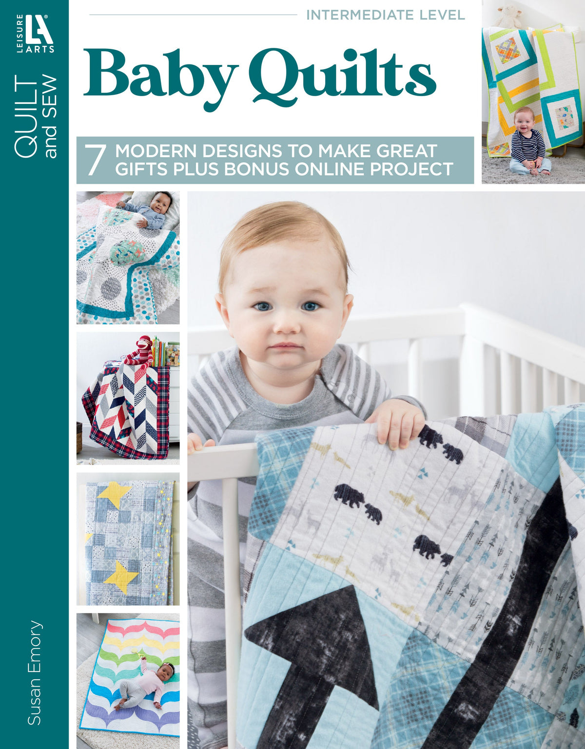 Baby Quilts—7 Modern Designs to Make Great Gifts Plus Bonus Online Projects
