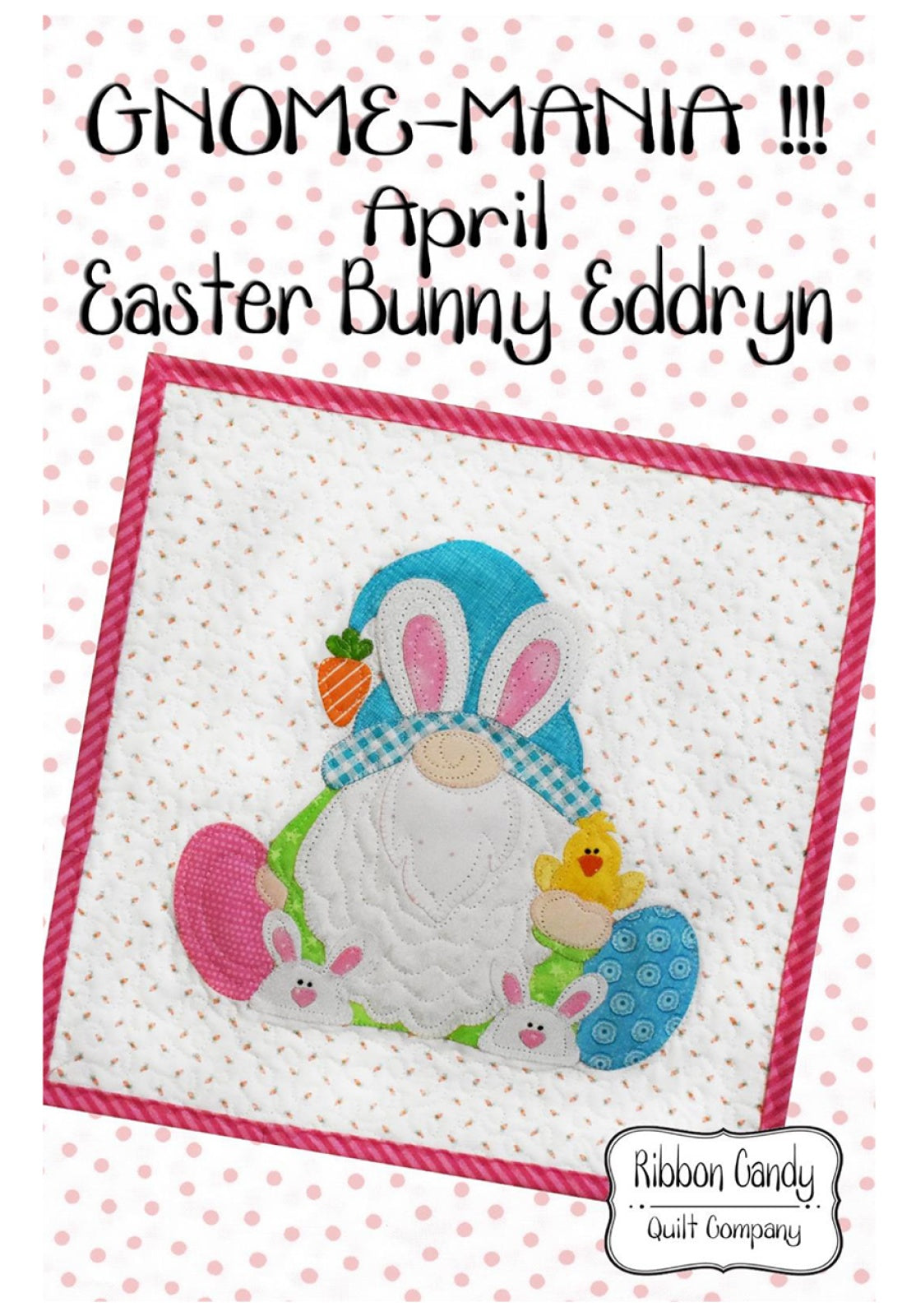 Gnome-Mania! April Easter Bunny Eddryn Pattern