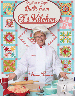 Quilts from El's Kitchen  - Quilt in a Day Books